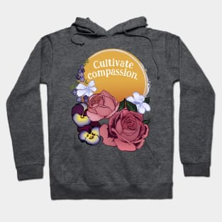 Cultivate Compassion Hoodie